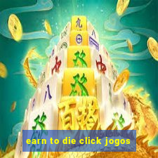 earn to die click jogos